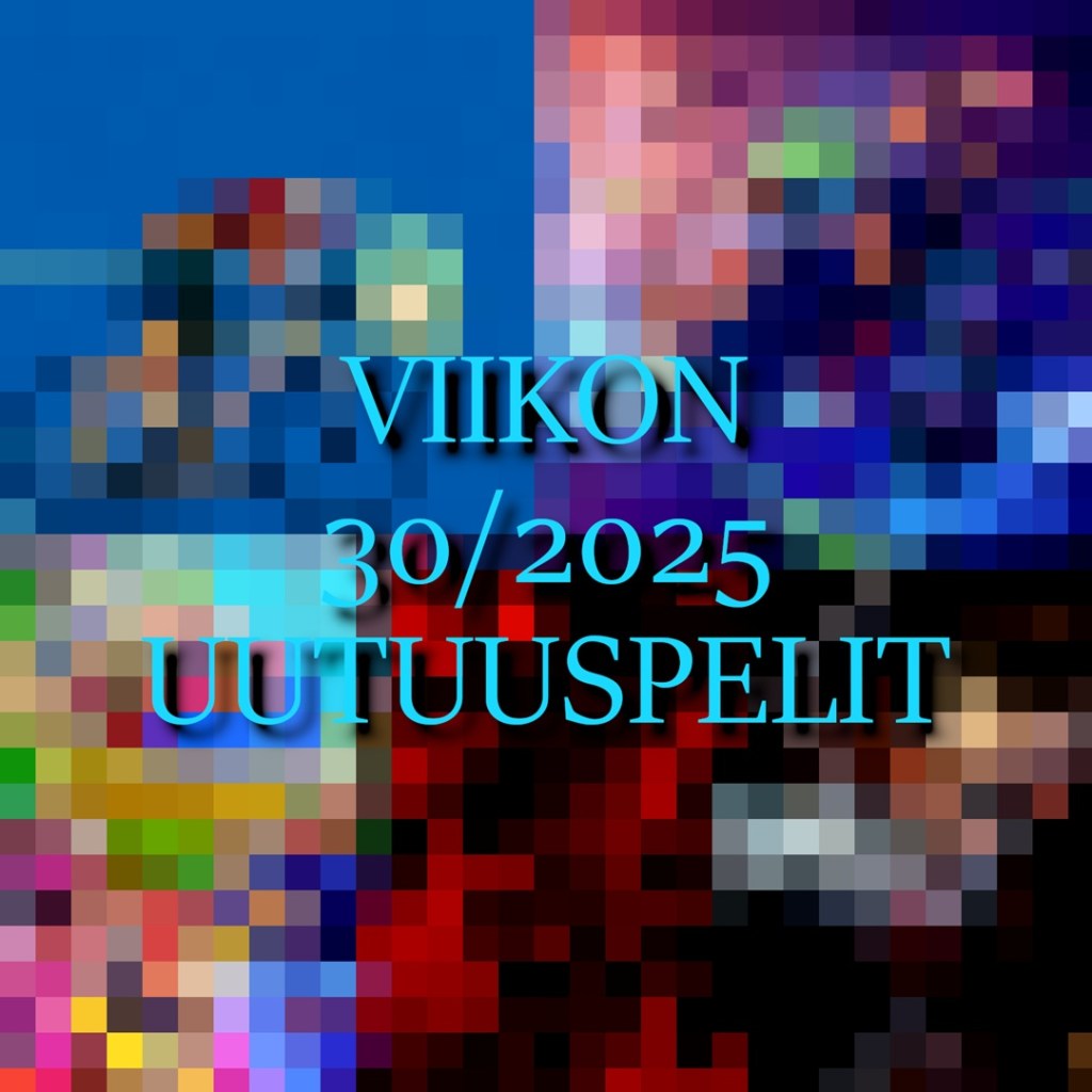 Viikon 30/2025 uutuuspelit